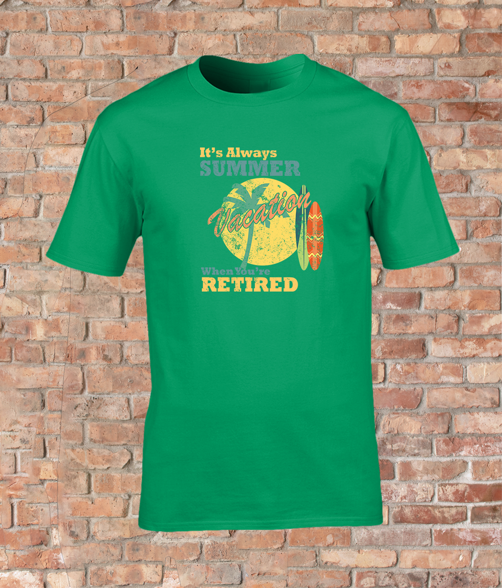 Made for Comfort Adult T-Shirt - Always Summer When Retired