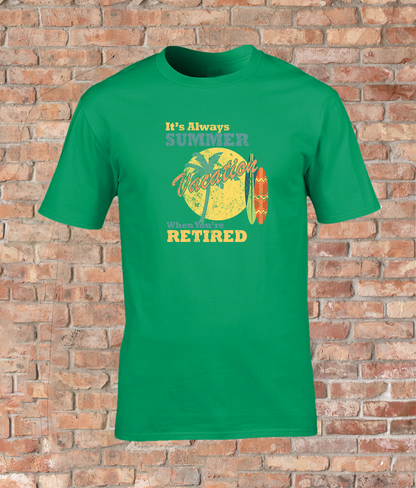 Made for Comfort Adult T-Shirt - Always Summer When Retired