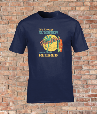 Made for Comfort Adult T-Shirt - Always Summer When Retired