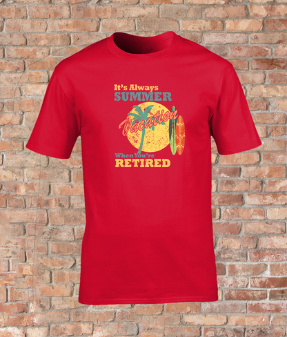 Made for Comfort Adult T-Shirt - Always Summer When Retired
