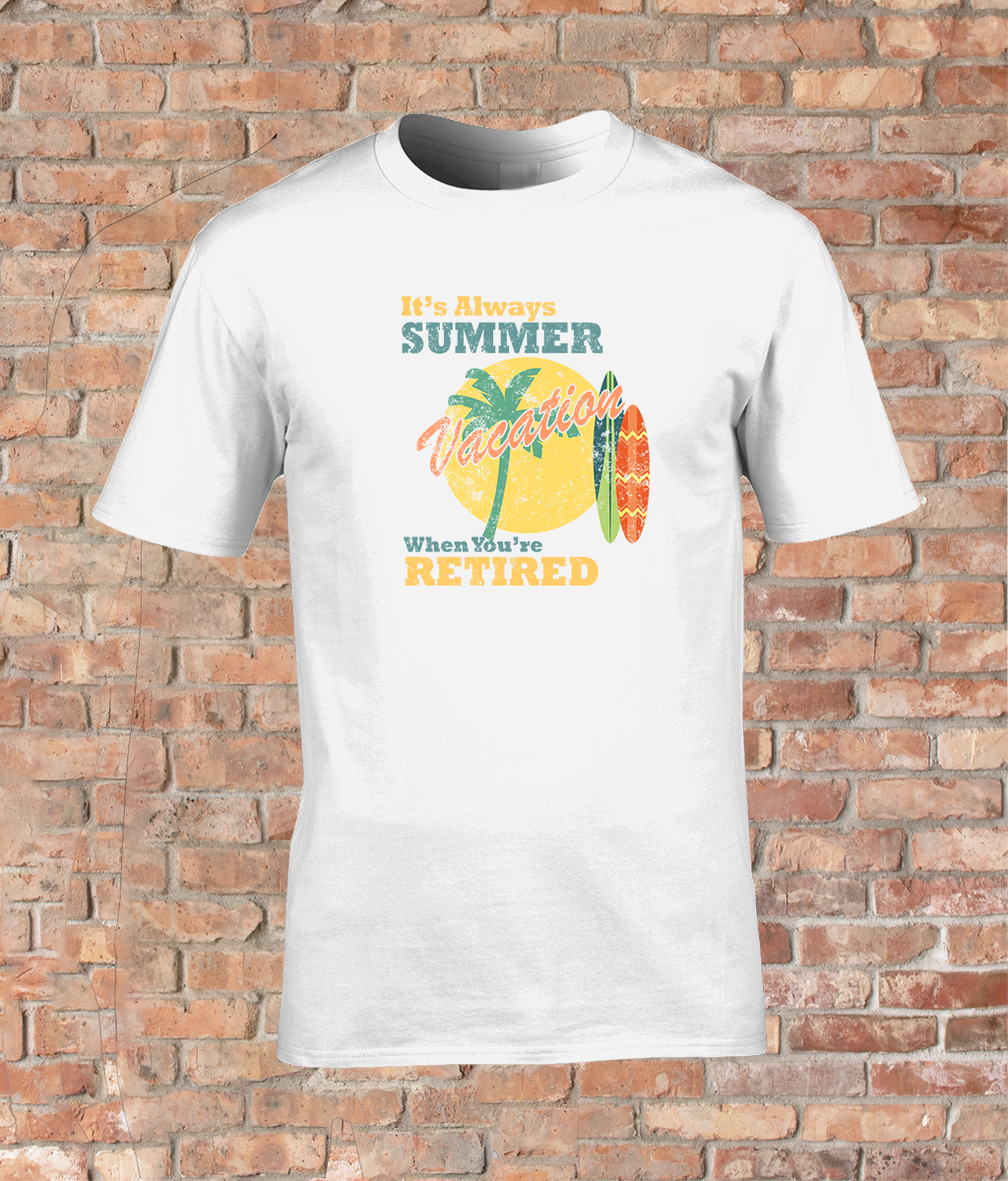 Made for Comfort Adult T-Shirt - Always Summer When Retired