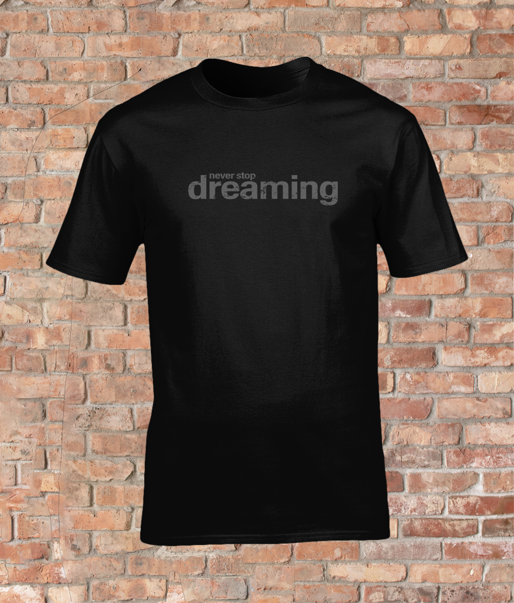 Comfort Adult T-Shirt - Never Stop Dreaming