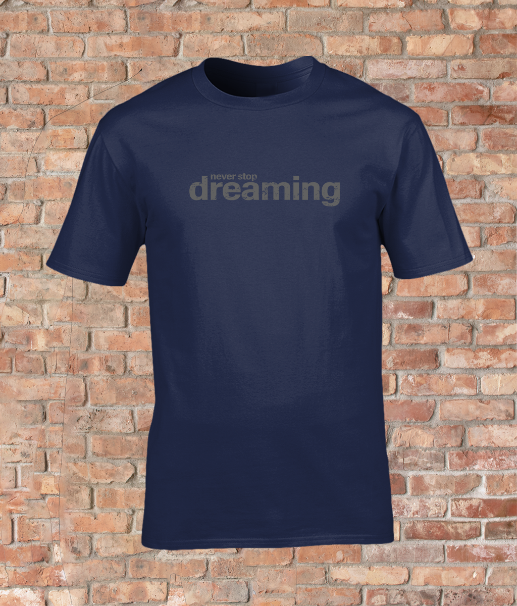 Comfort Adult T-Shirt - Never Stop Dreaming