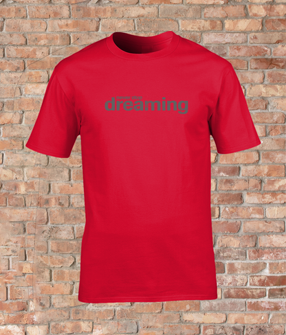 Comfort Adult T-Shirt - Never Stop Dreaming