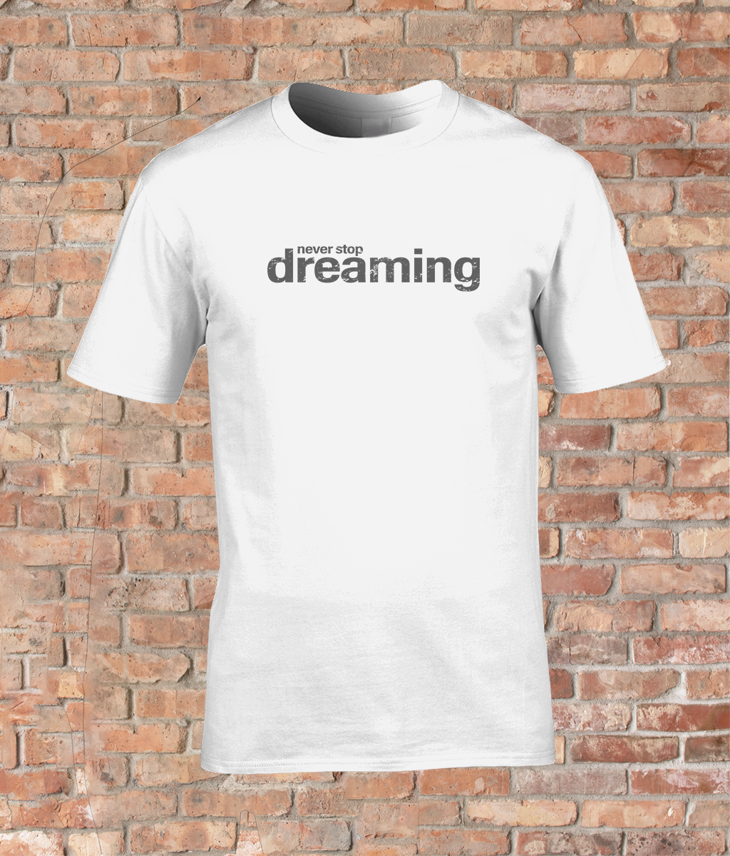 Comfort Adult T-Shirt - Never Stop Dreaming