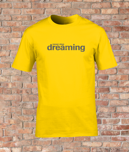Comfort Adult T-Shirt - Never Stop Dreaming